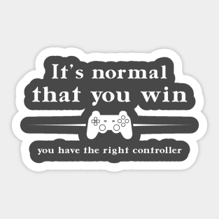 It's normal that you win, you have the Right Controller Sticker